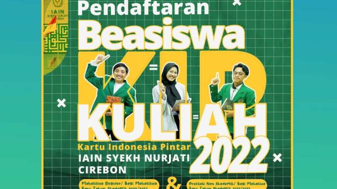 Pengumuman Pendaftaran Beasiswa KIP Kuliah Reguler dan Prestasi Non Akademik Bagi Mahasiswa Baru Tahun Akademik 2022/2023 IAIN Syekh Nurjati Cirebon