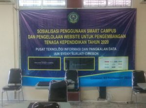 Pusat Teknologi Informatika dan Pangkalan Data IAIN Syekh Nurjati Cirebon Mengadakan Kegiatan Sosialisasi Penggunaan Smartcampus dan dan Pengelolaan Website Kependidikan Tahun 2020.