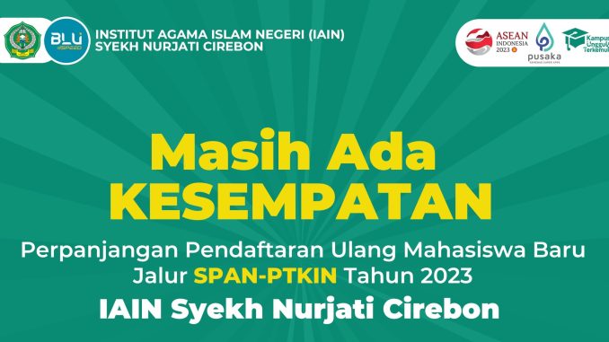 Perpanjangan Pendaftaran Ulang Mahasiswa Baru Jalur SPAN-PTKIN Tahun 2023 IAIN Syekh Nurjati Cirebon
