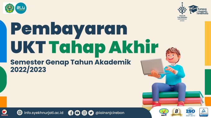 Pembayaran Uang Kuliah Tunggal (UKT) Tahap Akhir Semester Genap 2022/2023